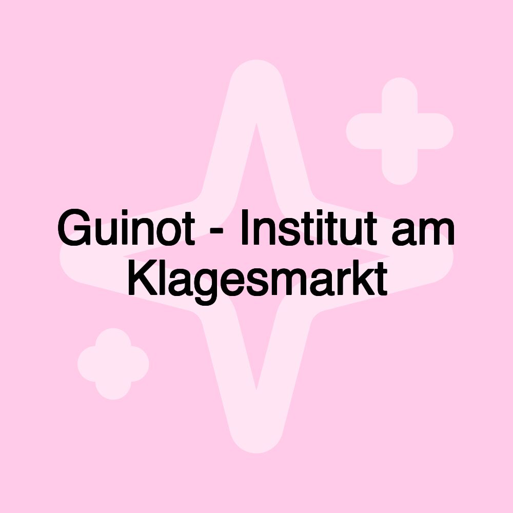 Guinot - Institut am Klagesmarkt