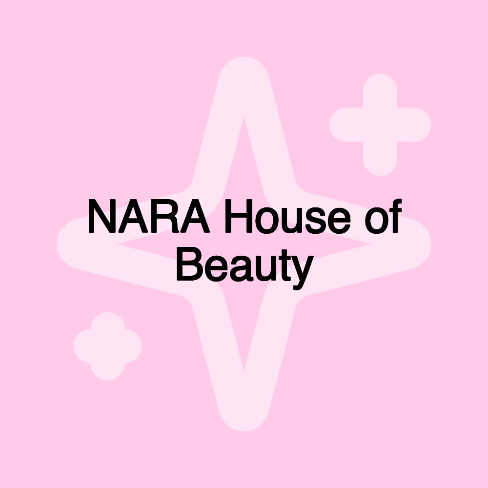 NARA House of Beauty