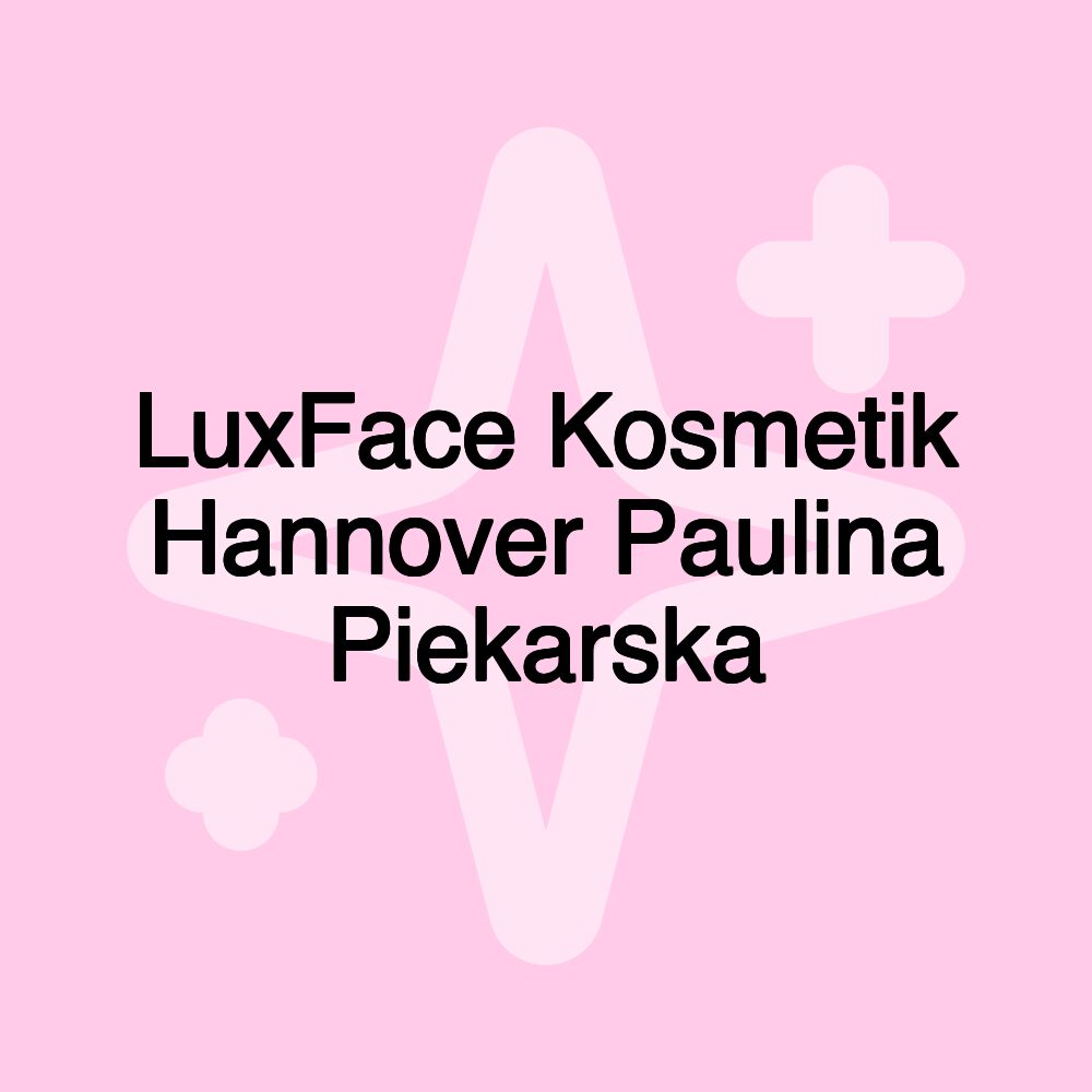 LuxFace Kosmetik Hannover Paulina Piekarska