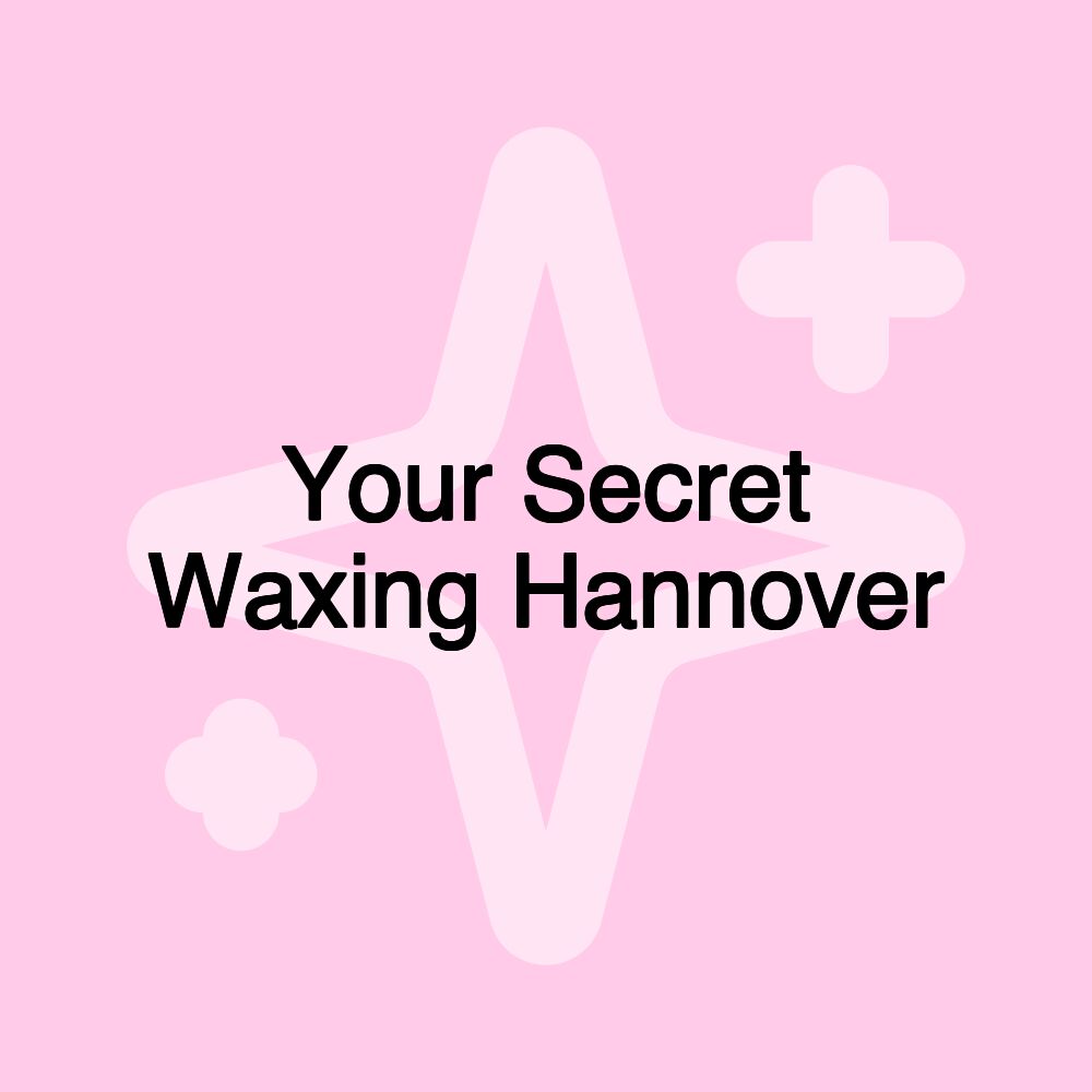 Your Secret Waxing Hannover