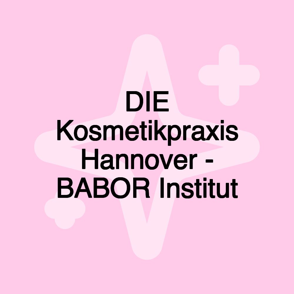 DIE Kosmetikpraxis Hannover - BABOR Institut