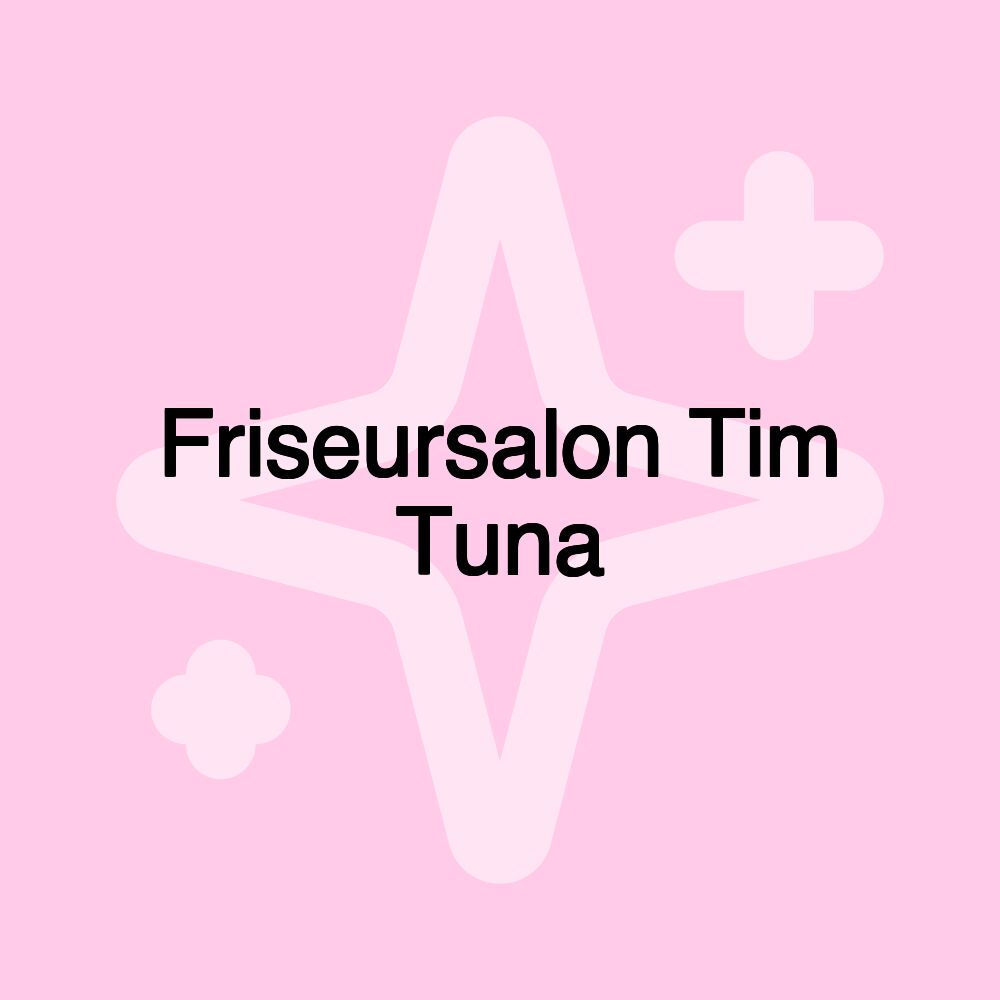 Friseursalon Tim Tuna