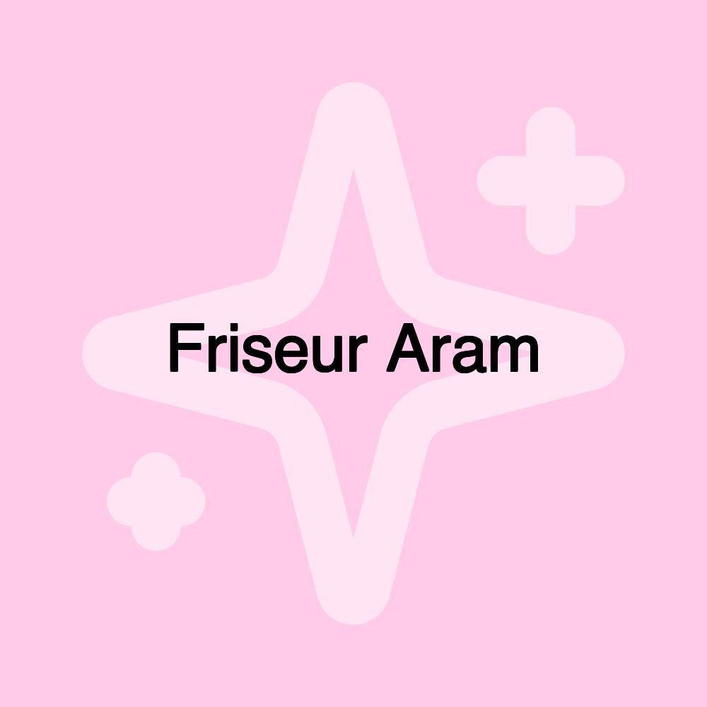 Friseur Aram