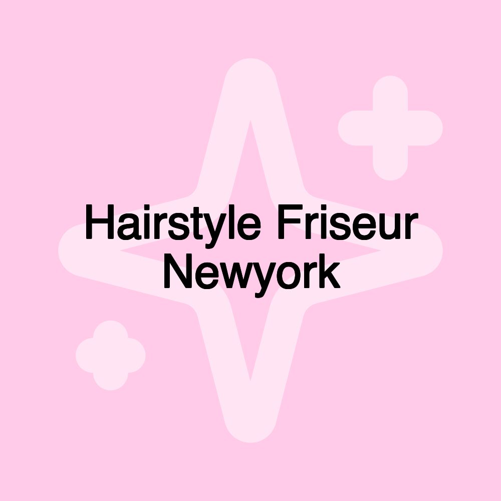 Hairstyle Friseur Newyork