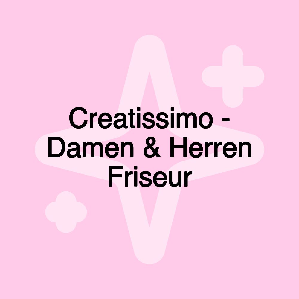 Creatissimo - Damen & Herren Friseur