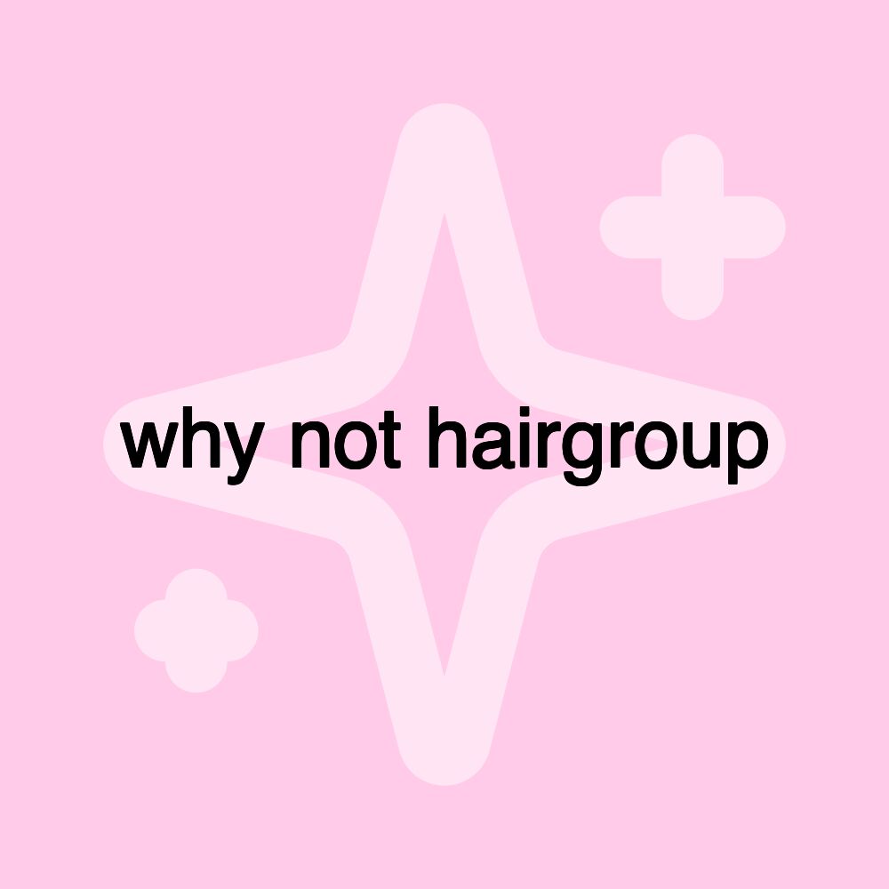 why not hairgroup