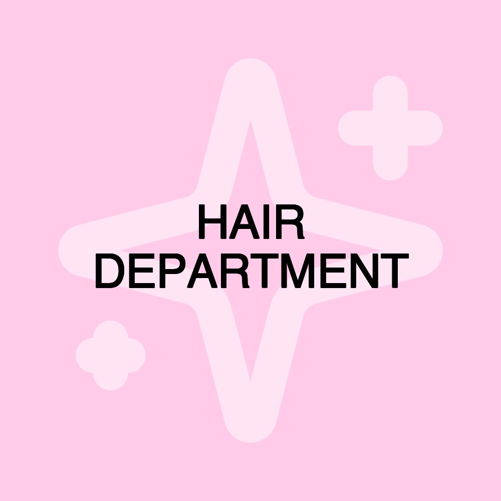 HAIR DEPARTMENT