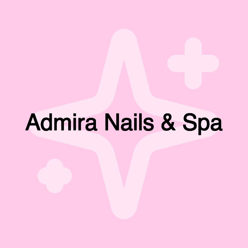 Admira Nails & Spa