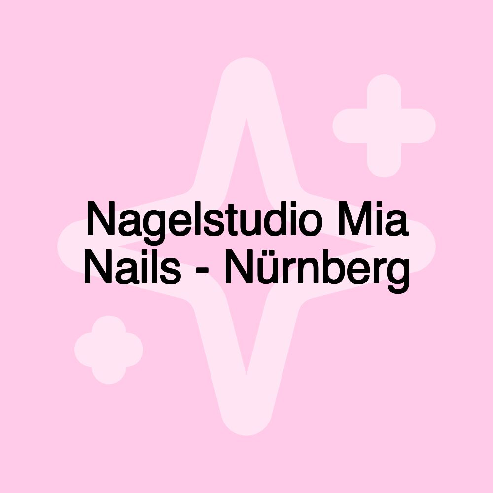 Nagelstudio Mia Nails - Nürnberg