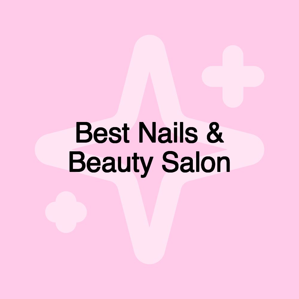 Best Nails & Beauty Salon