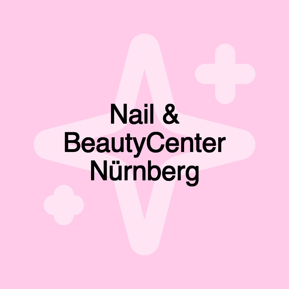 Nail & BeautyCenter Nürnberg