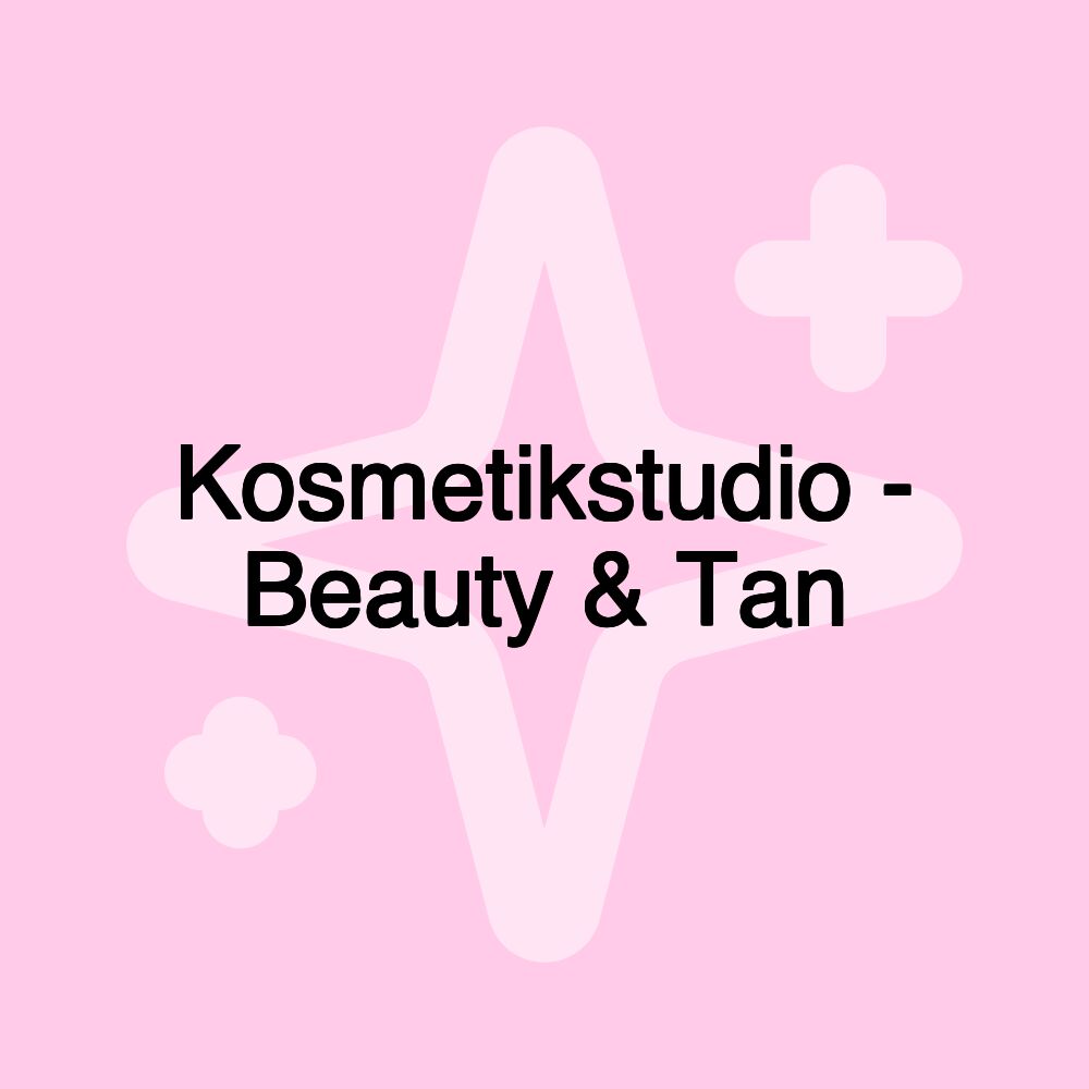 Kosmetikstudio - Beauty & Tan