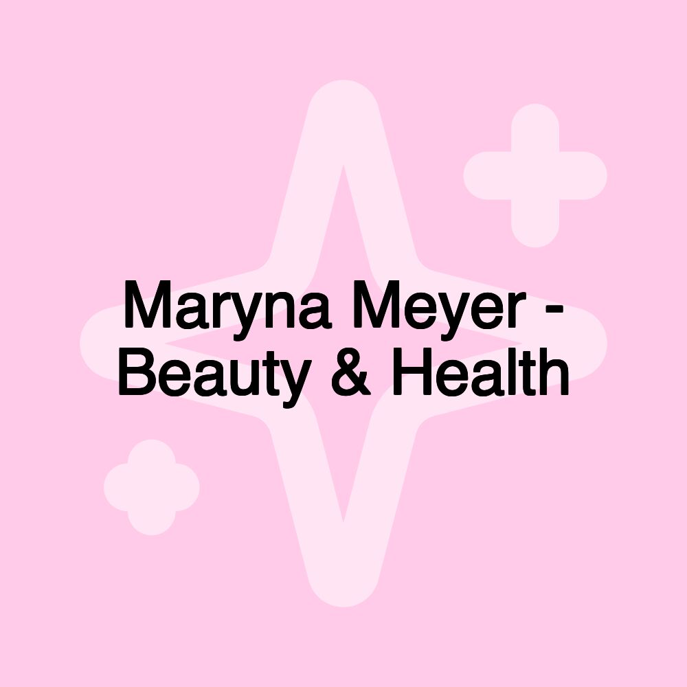 Maryna Meyer - Beauty & Health