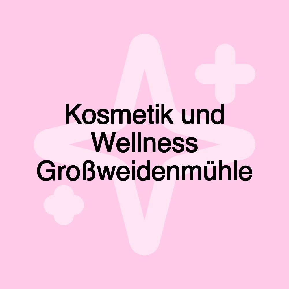 Kosmetik und Wellness Großweidenmühle