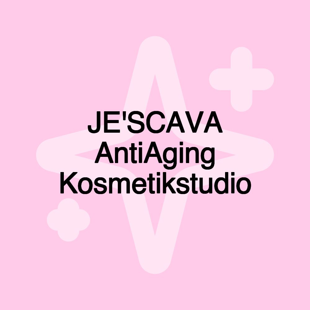 JE'SCAVA AntiAging Kosmetikstudio