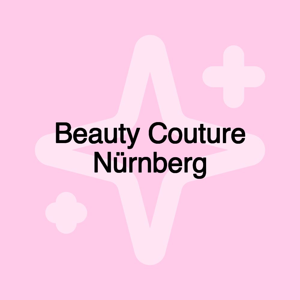 Beauty Couture Nürnberg