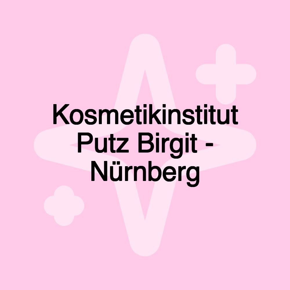 Kosmetikinstitut Putz Birgit - Nürnberg