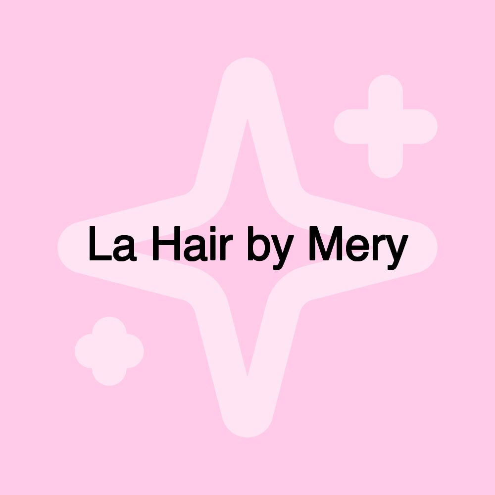 La Hair by Mery