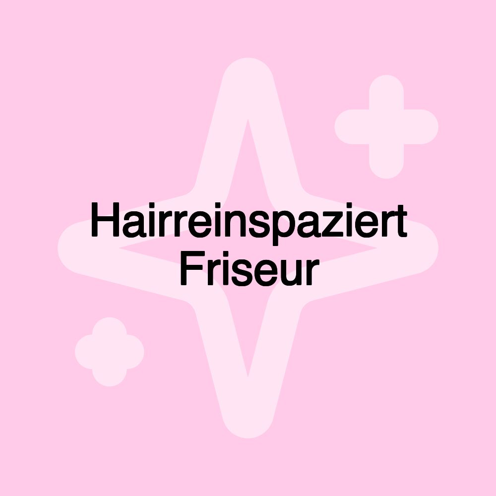 Hairreinspaziert Friseur