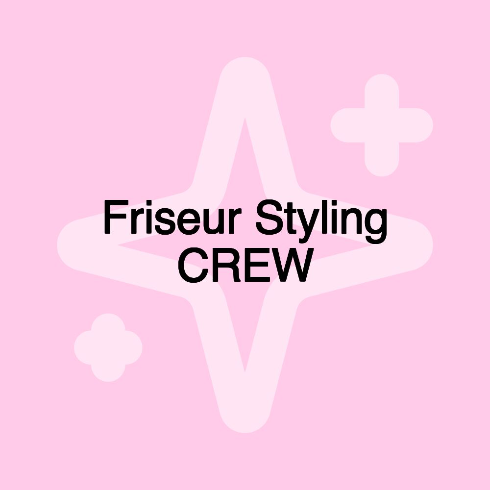 Friseur Styling CREW