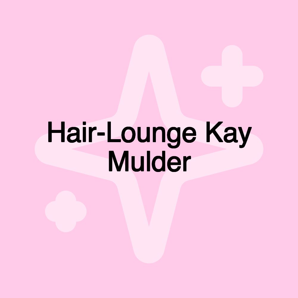 Hair-Lounge Kay Mulder