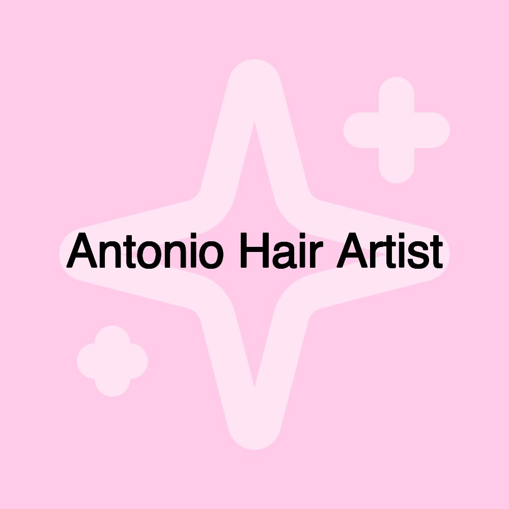 Antonio Hair Artist