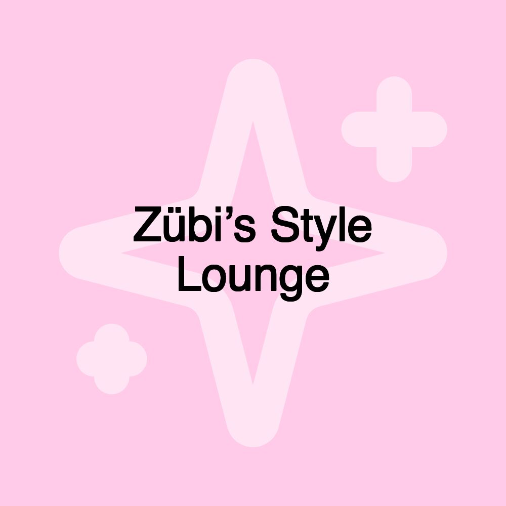 Zübi’s Style Lounge