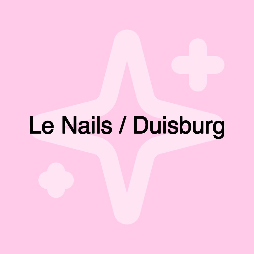 Le Nails / Duisburg