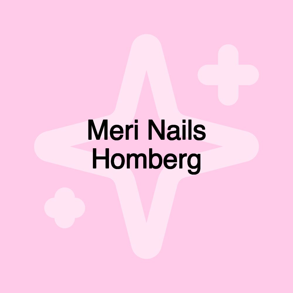 Meri Nails Homberg