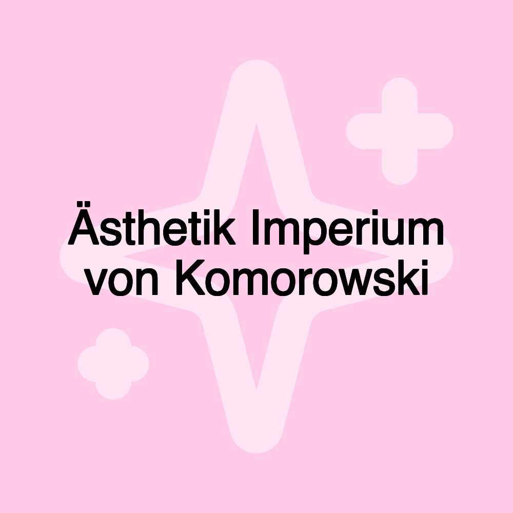 Ästhetik Imperium von Komorowski