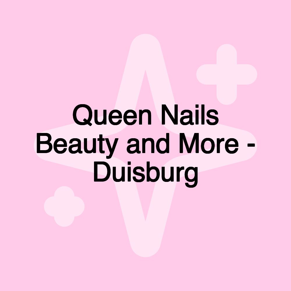 Queen Nails Beauty and More - Duisburg