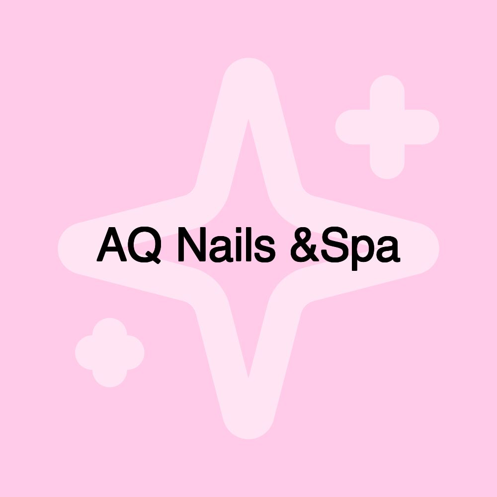 AQ Nails &Spa