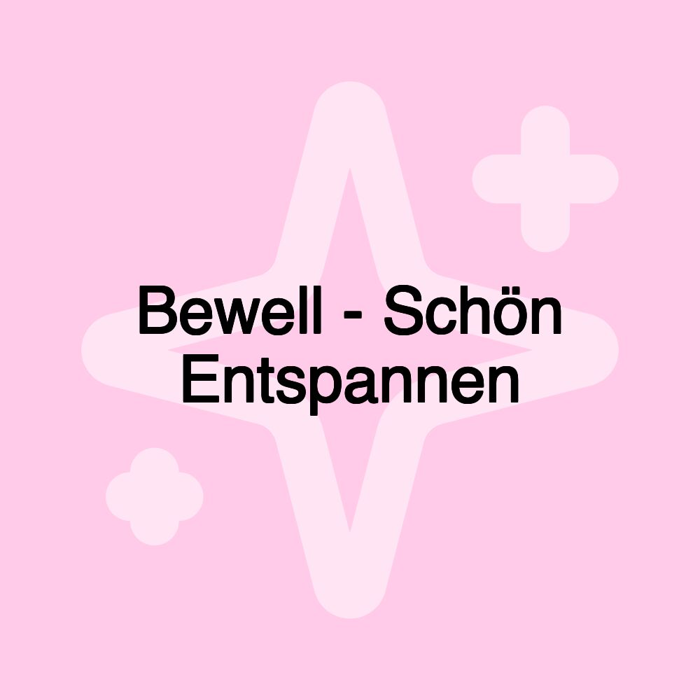 Bewell - Schön Entspannen