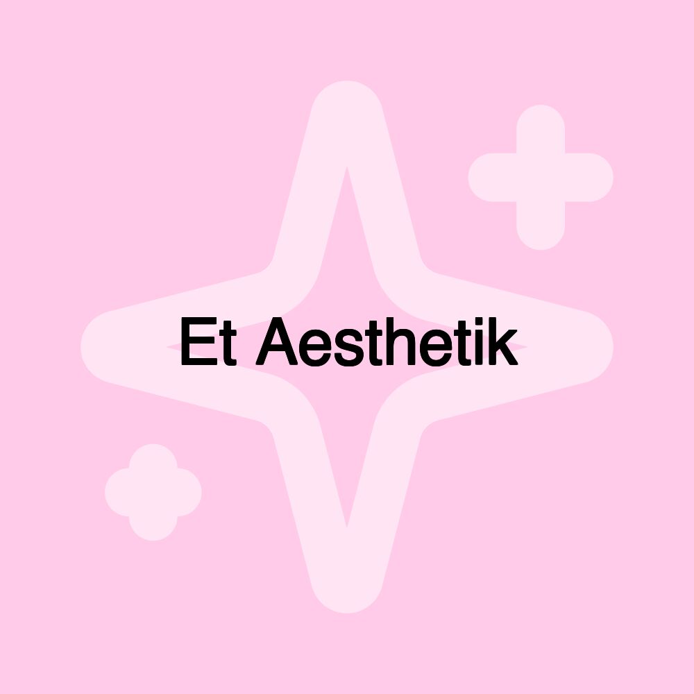 Et Aesthetik