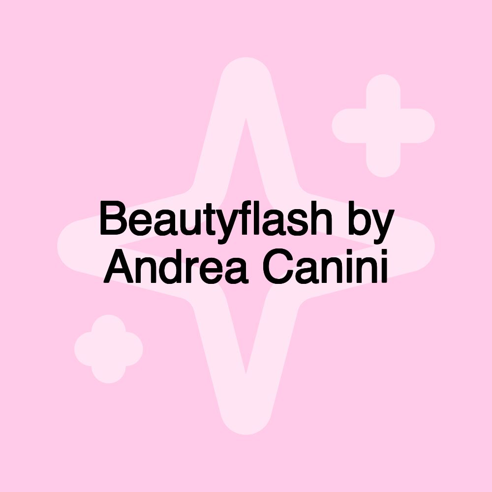 Beautyflash by Andrea Canini