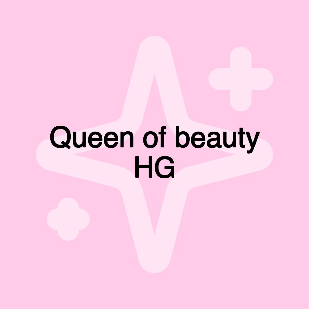 Queen of beauty HG