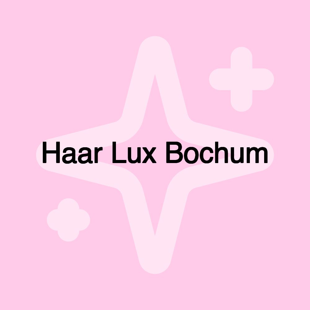 Haar Lux Bochum