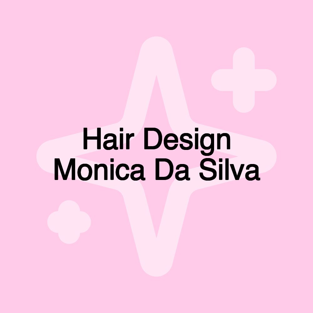 Hair Design Monica Da Silva