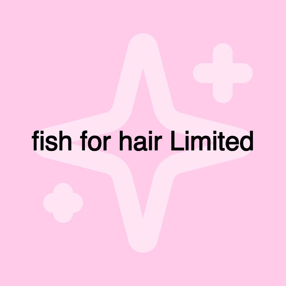 fish for hair Limited