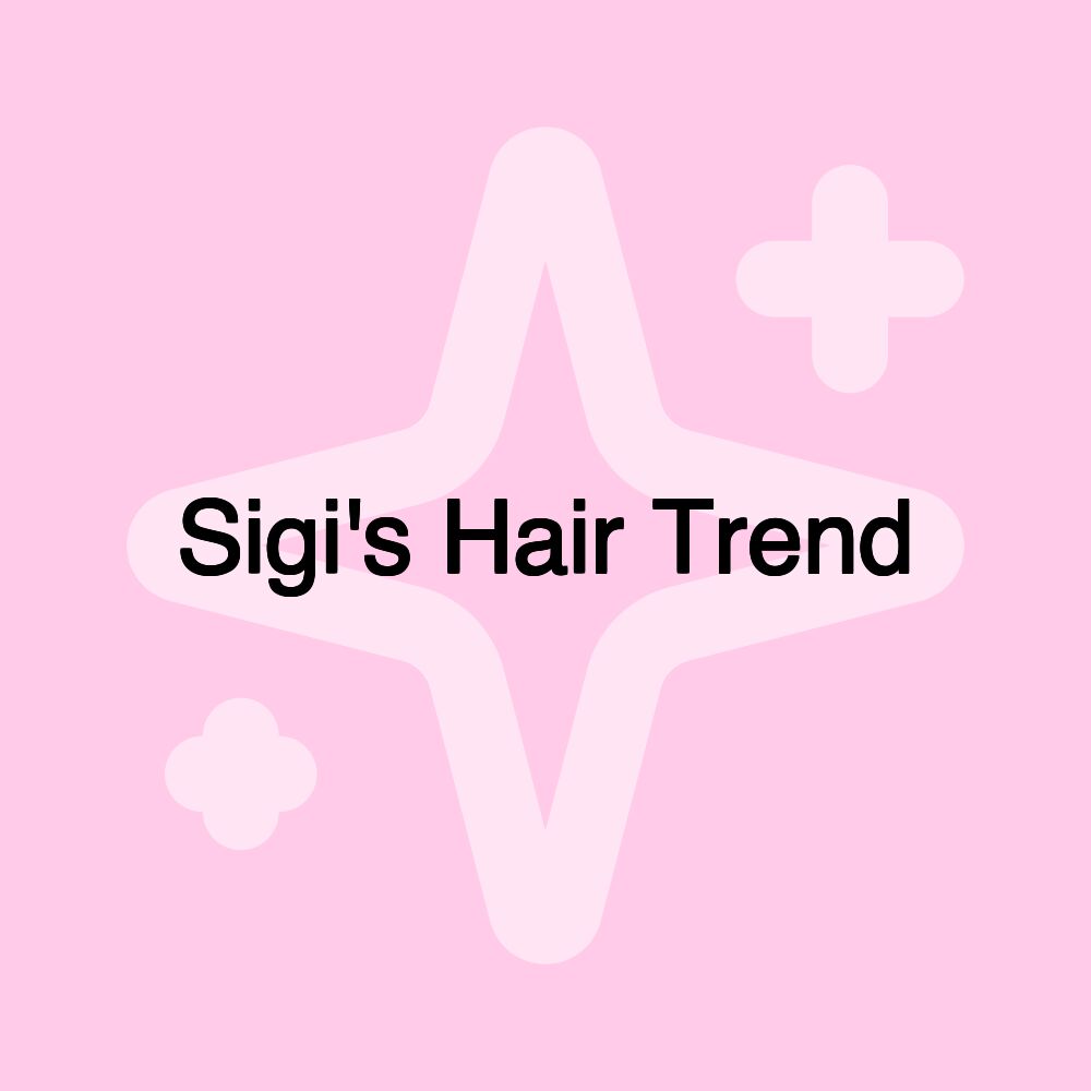 Sigi's Hair Trend