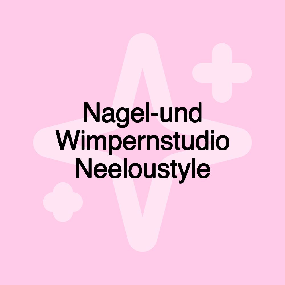 Nagel-und Wimpernstudio Neeloustyle