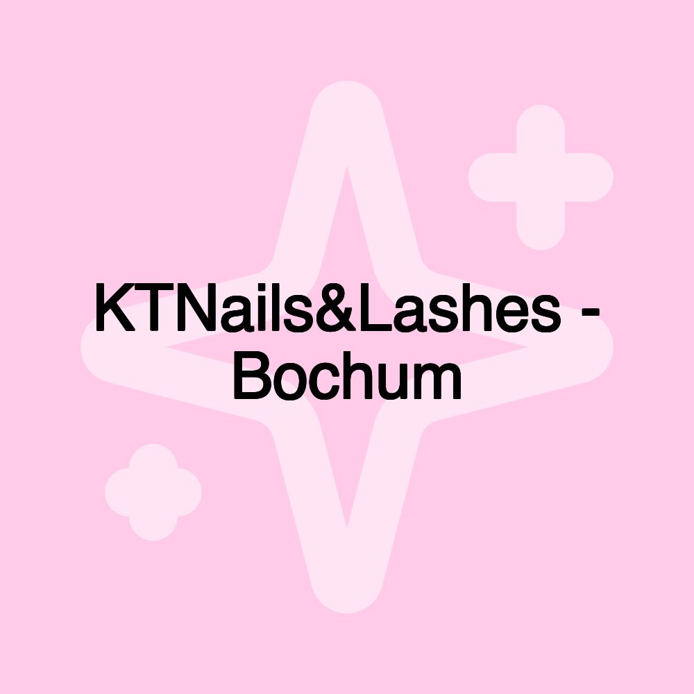 KTNails&Lashes - Bochum