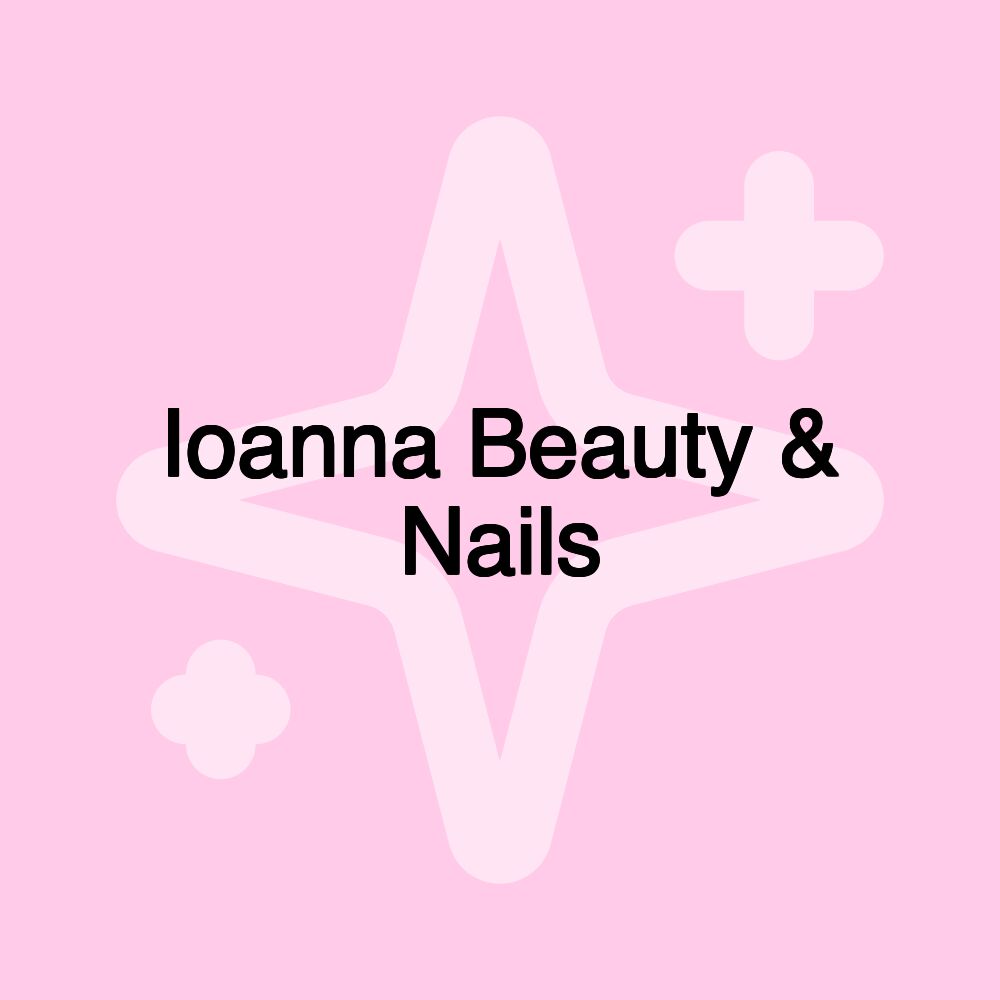 Ioanna Beauty & Nails