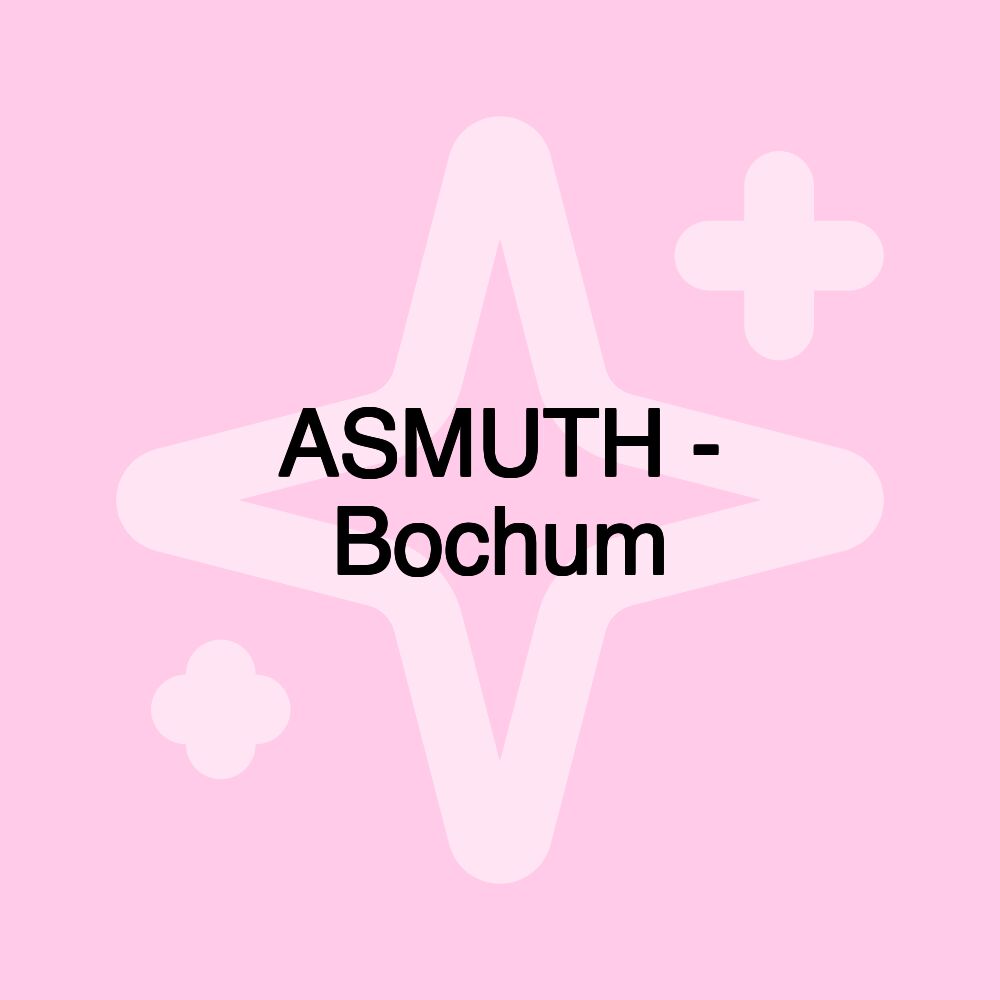 ASMUTH - Bochum