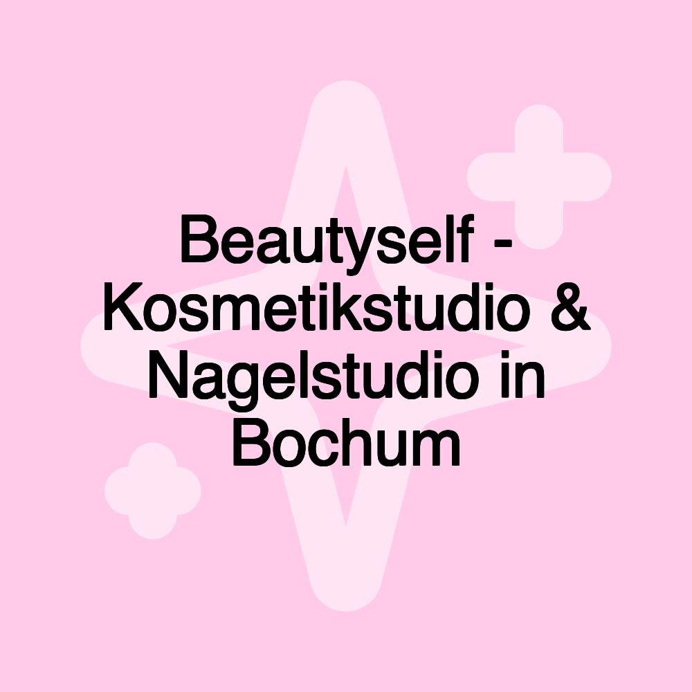 Beautyself - Kosmetikstudio & Nagelstudio in Bochum