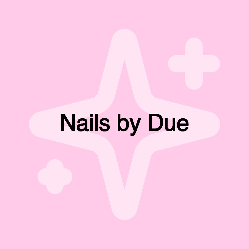 Nails by Due