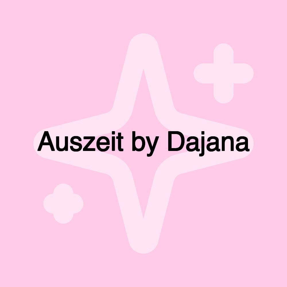 Auszeit by Dajana