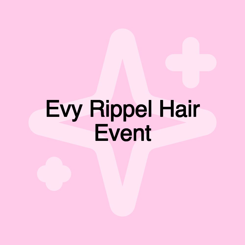 Evy Rippel Hair Event