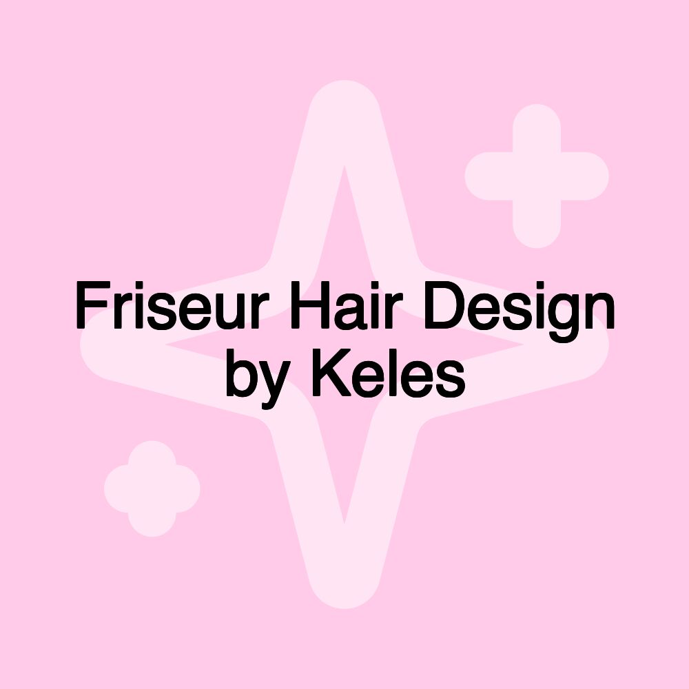 Friseur Hair Design by Keles