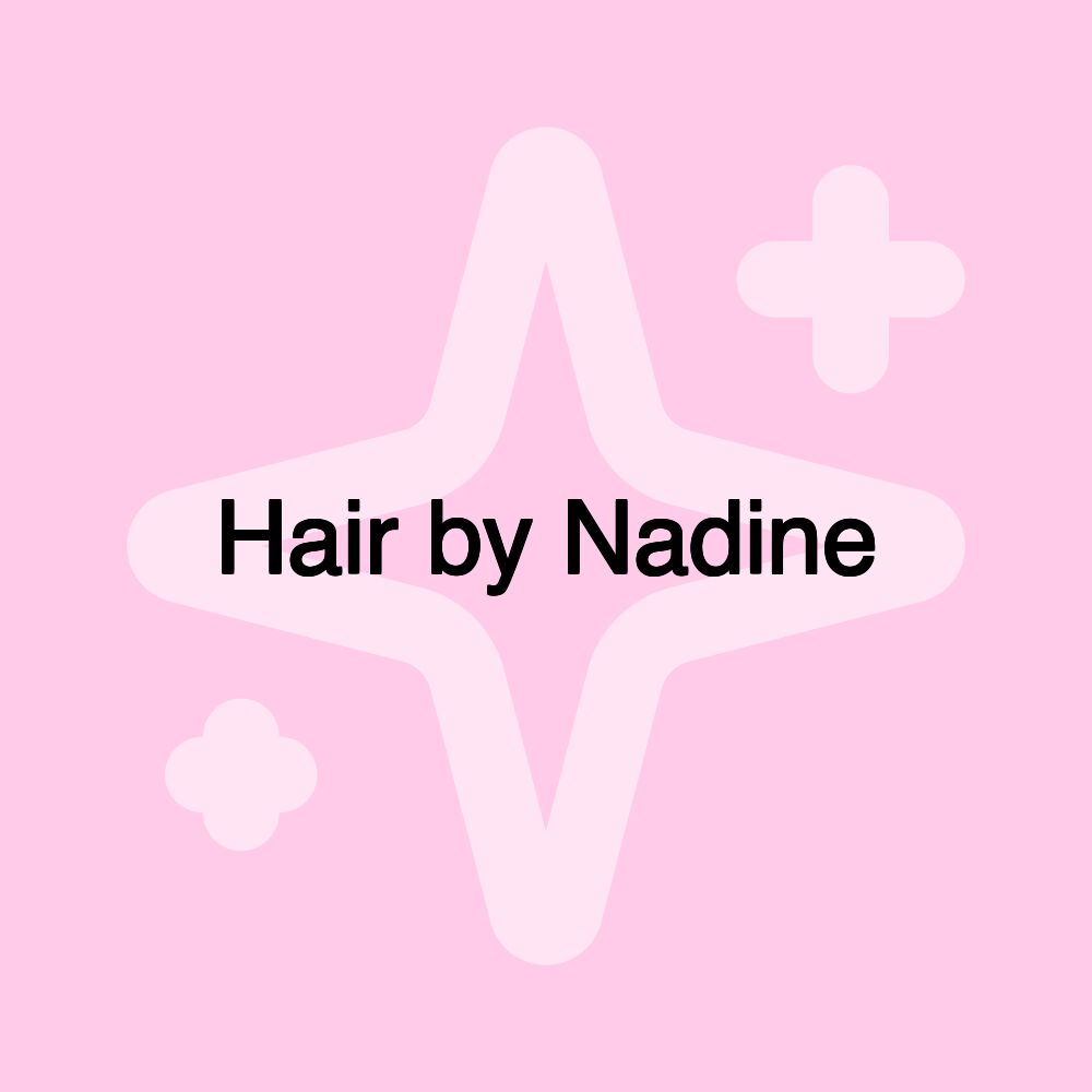 Hair by Nadine